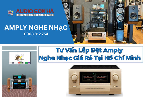 Amply Nghe Nhạc - Tư Vấn Lắp Đặt Amply Nghe Nhạc Giá Rẻ Tại Hồ Chí Minh