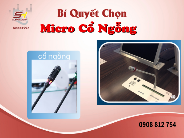 Bí Quyết Chọn Micro Cổ Ngỗng Hoàn Hảo Cho Thuyết Trình Và Hội Nghị