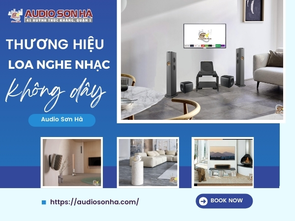 Các thương hiệu loa nghe nhạc không dây nổi tiếng thế giới