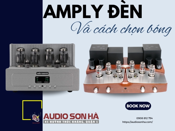 Chơi Amply đèn và cách chọn bóng đèn