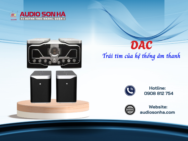 Dac là gì? Tầm quan trọng của Dac trong hệ thống âm thanh chuyên nghiệp?