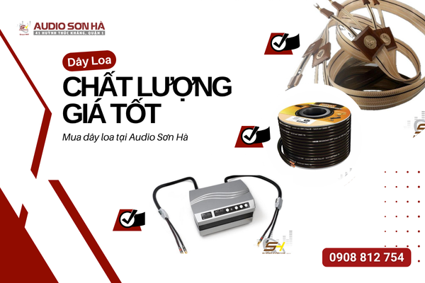Dây Loa Chất Lượng Cao: Mua Dây Loa Tại Audio Sơn Hà