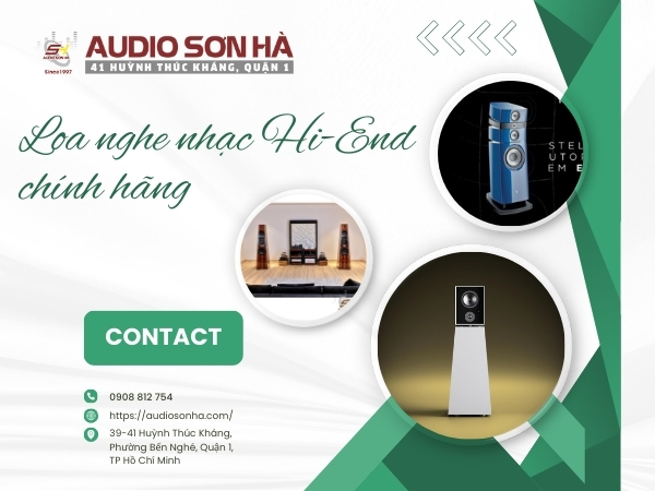 Loa nghe nhạc Hi-End chính hãng: Trải nghiệm âm thanh tuyệt vời