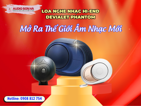 Loa Nghe Nhạc Hi-End Devialet Phantom Mở Ra Thế Giới Âm Nhạc Mới
