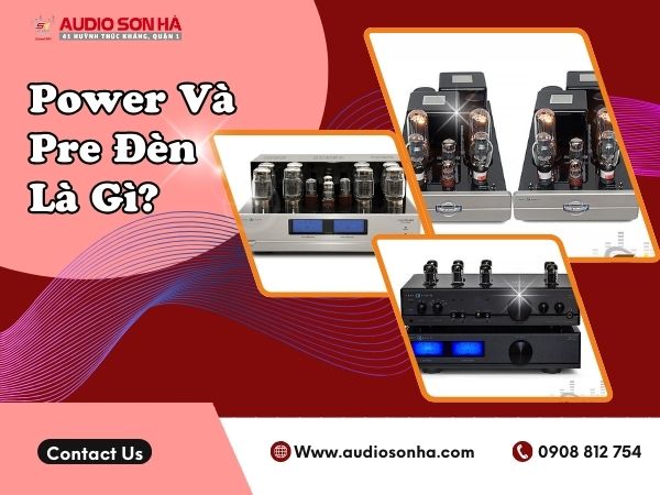 Power Và Pre Đèn Là Gì? Những Mẫu Power Và Pre Đèn ‘Đỉnh’ Nhất Hiện Nay