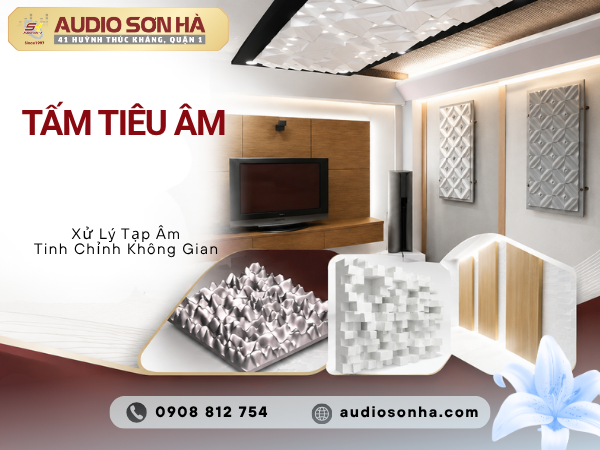 Tấm Tiêu Âm Cao Cấp: Xử Lý Tạp Âm, Tinh Chỉnh Không Gian