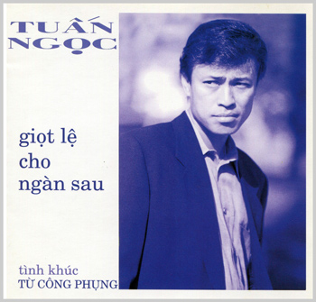 Tuấn Ngọc - giọt lệ cho ngàn sau
