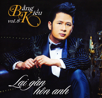 Bằng Kiều - Lại Gần Hôn Anh