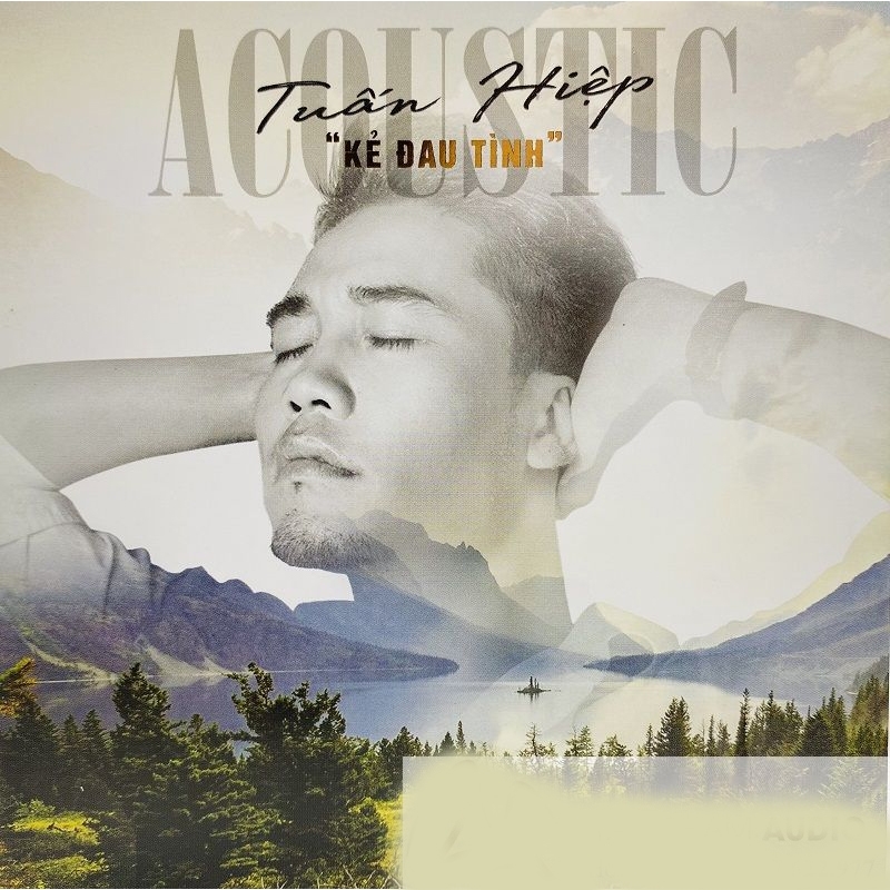 CD Tuấn Hiệp - Kẻ đau tình Acoustic