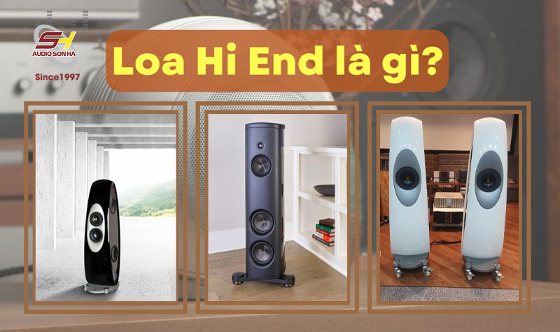 Top 3 mẫu loa hi-end tốt nhất hiện nay