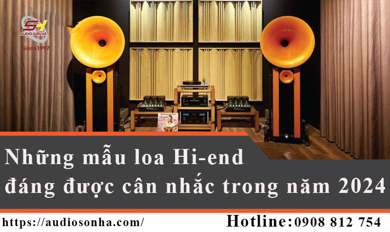 Top 3 mẫu loa hi-end tốt nhất hiện nay