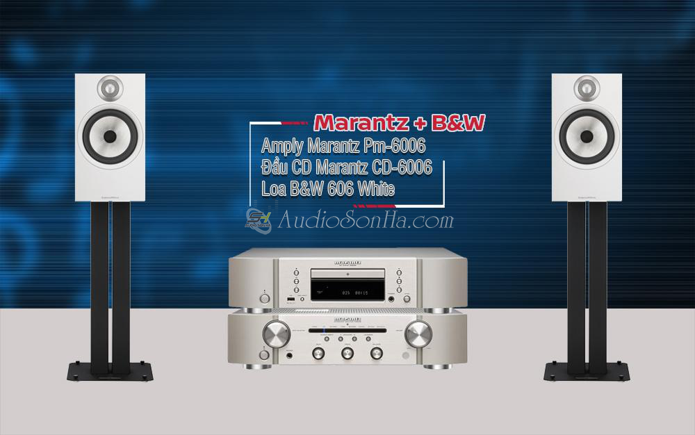 Hệ thống nghe nhạc Marantz 6006 & B&W 606